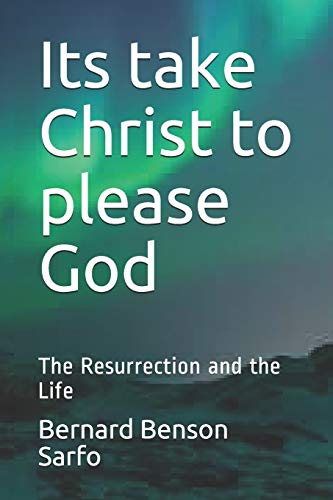 Stock image for Its take Christ to please God: The Resurrection and the Life for sale by Lucky's Textbooks