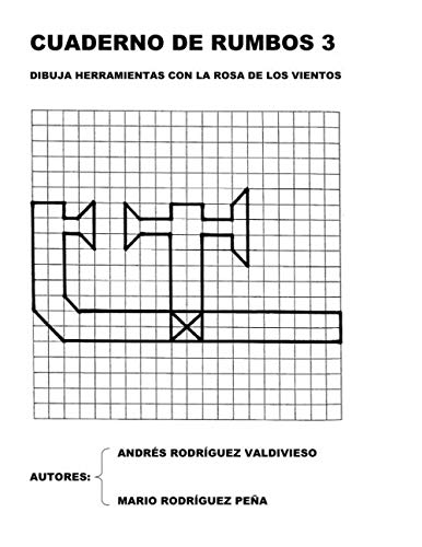 Imagen de archivo de Cuaderno de Rumbos 3: Dibuja Herramientas con la Rosa de los Vientos (Cuadernos de Rumbos) a la venta por Revaluation Books