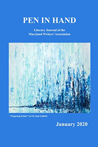 Stock image for Pen IN Hand Literary Journal: January 2020 (Pen in Hand, Literary Journal of the Maryland Writers' Association) for sale by ThriftBooks-Atlanta
