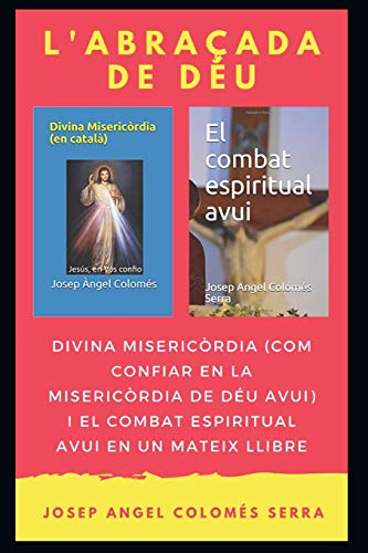 Stock image for L'abraada de Du: Divina Misericrdia i El combat espiritual avui en un mateix llibre (Catalan Edition) for sale by Lucky's Textbooks