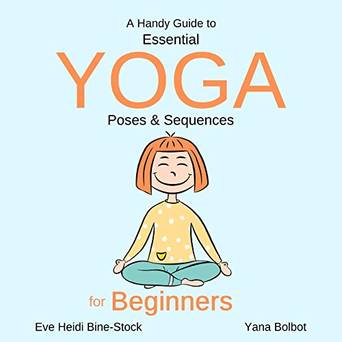 Beispielbild fr A Handy Guide to Essential Yoga Poses & Sequences for Beginners zum Verkauf von Lucky's Textbooks