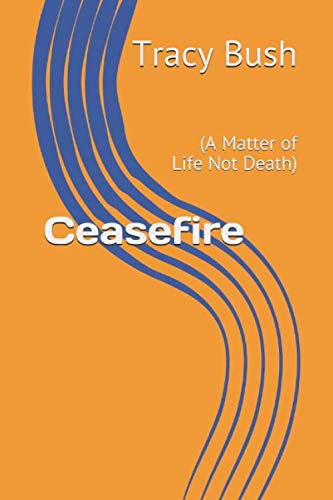Stock image for Ceasefire: (A Matter of Life Not Death) for sale by Revaluation Books