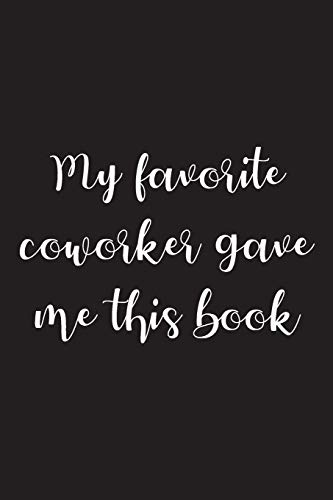 Beispielbild fr My Favorite Coworker Gave me this Book: Blank Lined notebook zum Verkauf von Revaluation Books