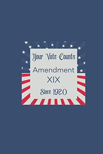 Stock image for Your Vote Counts Since 1920: Amendment XIX Notebook for sale by Revaluation Books