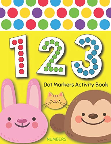 Stock image for Dot Markers Activity Book : NUMBERS: BIG DOTS | Do A Dot Page a day | Dot Coloring Books For Toddlers | Paint Daubers Marker Art Creative Kids Activity Book: 1 for sale by Irish Booksellers