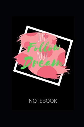 Stock image for Just follow your Dream Notebook: liniertes Notizbuch fr Mnner, Frauen und Kinder for sale by Revaluation Books