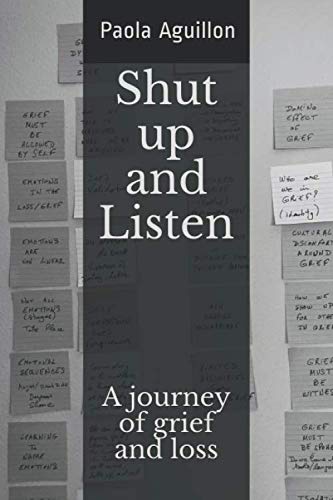 Beispielbild fr Shut up and listen: A journey of grief and loss zum Verkauf von Gulf Coast Books