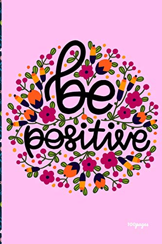 Stock image for be positive Inspirational Quote cover a beautiful inspirational gift for girls: Positive Self-Affirmations notebook 6x9 inches 100 lined pages for sale by Revaluation Books