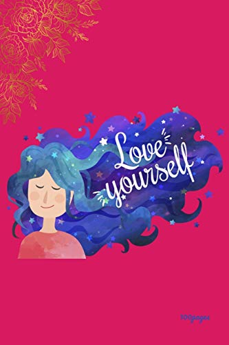 Stock image for love yourself Inspirational Quote cover a beautiful inspirational gift for girls: Positive Self-Affirmations notebook 6x9 inches 100 lined pages for sale by Revaluation Books