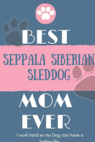 9781651132449: Best Seppala Siberian Sleddog Mom Ever Notebook Gift: Lined Notebook / Journal Gift, 120 Pages, 6x9, Soft Cover, Matte Finish