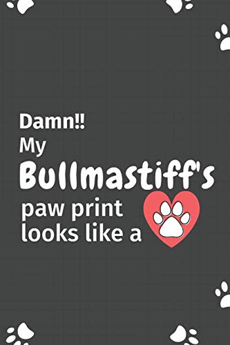 9781651163337: Damn!! my Bullmastiff's paw print looks like a: For Bullmastiff Dog fans