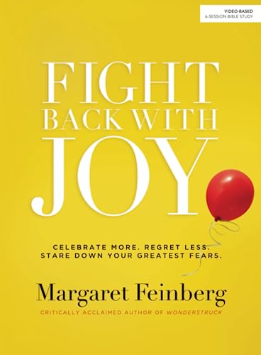 Stock image for Fight Back With Joy: Celebrate More. Regret Less. Stare Down Your Greatest Fear. for sale by Campbell Bookstore