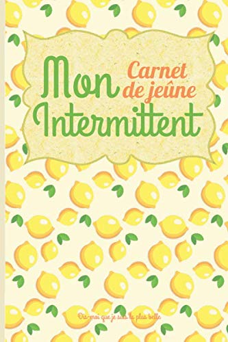 9781651300992: Mon Carnet de Jene Intermittent: Carnet  remplir de 100 jours - fasting - minceur - perte de poids - Le compagnon idal au quotidien pour perdre du poids