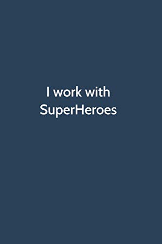 Imagen de archivo de I work with SuperHeroes: Office Gag Gift For Coworker,Funny Notebook 6x9 Lined 110 Pages, Sarcastic Joke Journal, Cool Humor Birthday Stuff, Ruled . Appreciation Gift, White Elephant Gag Gift a la venta por Revaluation Books
