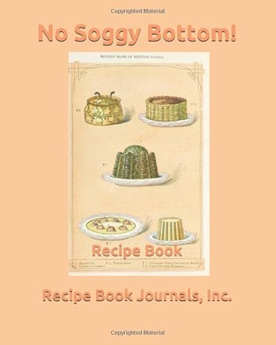 Imagen de archivo de No Soggy Bottom!: Recipe Book (Recipe Book Journals, Inc.) a la venta por Revaluation Books