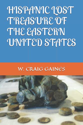 9781651446645: HISPANIC LOST TREASURE OF THE EASTERN UNITED STATES