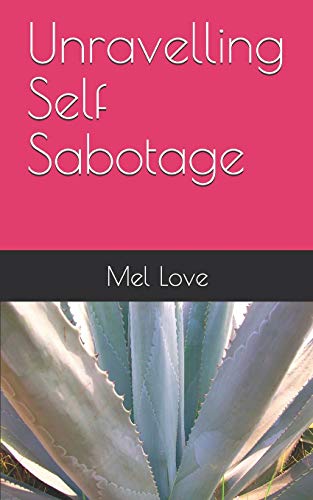 Imagen de archivo de Unravelling Self Sabotage a la venta por THE SAINT BOOKSTORE