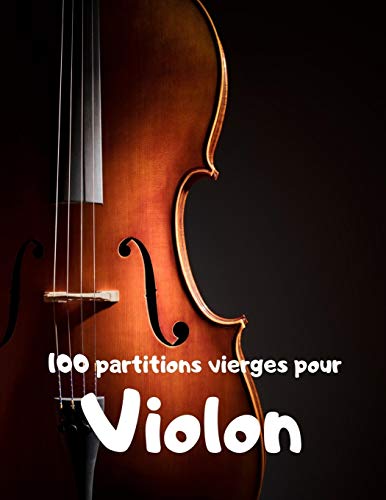 Stock image for 100 partitions vierges pour violon: grand format - 110 pages - indispensable pour tous les musiciens! (French Edition) for sale by Lucky's Textbooks