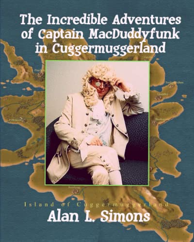 Beispielbild fr The Incredible Adventures of Captain MacDuddyfunk in Cuggermuggerland zum Verkauf von Lucky's Textbooks