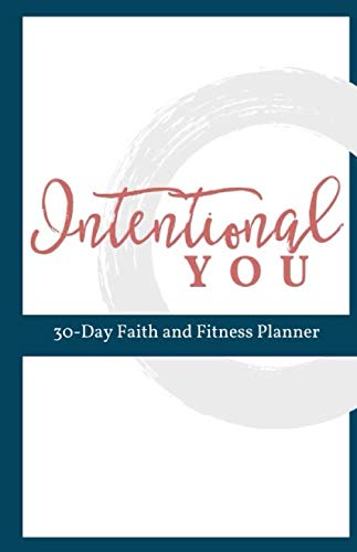 Stock image for Intentional You - 30 Day Faith and Fitness Planner for sale by Revaluation Books