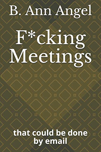 Stock image for F*cking Meetings: that could be done by email for sale by Lucky's Textbooks