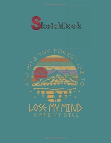 Stock image for SketchBook: Into The Forest I Go To Lose My Mind Find My Soul Notebook for Drawing Writing Painting Sketching or Doodling or Creating Comic Marble . Paper Blank Notebook Spiral Bound Artist for sale by Revaluation Books
