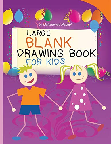 Imagen de archivo de Large Blank Drawing Book for Kids: Children Sketchbook for Drawing and Doodling   Large Size 8.5 x 11in (Nabeel Journals and Notebooks) a la venta por Revaluation Books
