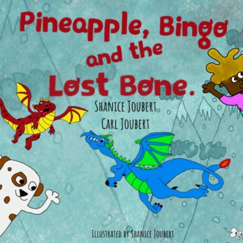 Stock image for Pineapple, Bingo and the Lost Bone.: Shanice Joubert & Carl Joubert for sale by Revaluation Books