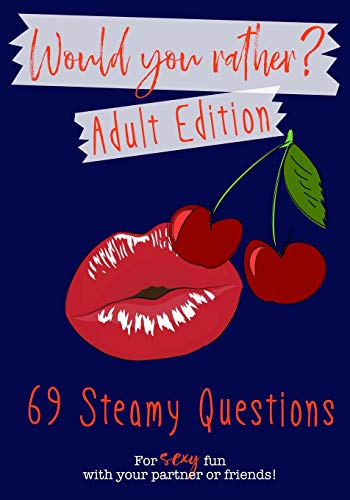 WOULD YOU RATHER QUESTIONS FOR ADULT COUPLES: 99 FUN, SEXY, HARD, WEIRD , QUESTIONS FOR ADULT COUPLES!: Designs, BellDora: 9798407770893: :  Books