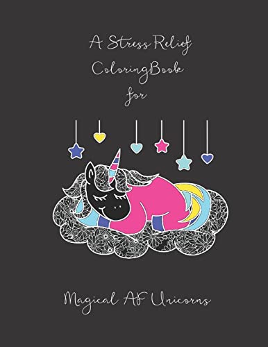 Imagen de archivo de A Stress Relief Coloring Book for Magical AF Unicorns: A Sweary and Smart Assy Adult Coloring Book with Sarcastic Quotes a la venta por Lucky's Textbooks
