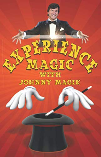 Imagen de archivo de Experience Magic with Johnny Magik: Learn to perform amazing magic tricks! a la venta por Revaluation Books