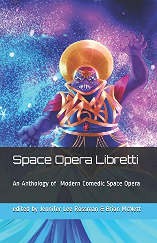 Stock image for Space Opera Libretti: Modern Comedic Space Opera with Arias for sale by HPB-Diamond