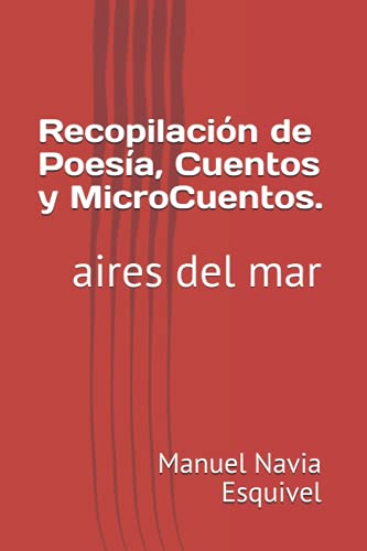 Imagen de archivo de Recopilacin de Poesa, Cuentos y Micros Cuentos.: aires del mar (Spanish Edition) a la venta por Lucky's Textbooks