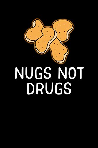Stock image for Nugs Not Drugs: Funny Chicken Nugget Journal Notebook 6x9 With 120 Pages for Food Lovers That Love Binge Eating Fast Food for sale by Revaluation Books