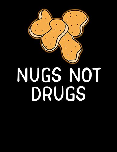 Stock image for Nugs Not Drugs: Funny Chicken Nugget Notebook 8.5x11 With 200 College Ruled Pages for Food Lovers That Love Binge Eating Fast Food for sale by Revaluation Books