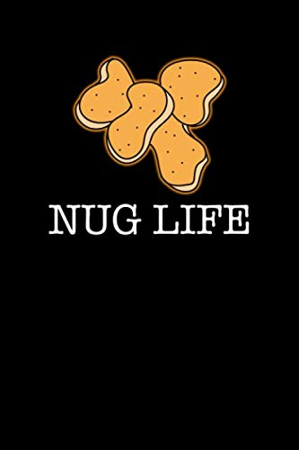 Stock image for Nug Life: Funny Chicken Nugget Journal Notebook 6x9 With 120 Pages for Food Lovers That Love Binge Eating Fast Food for sale by Revaluation Books