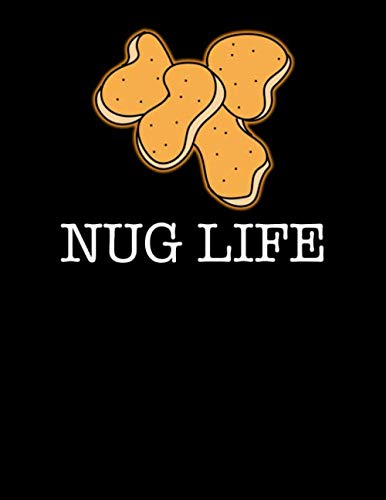 Stock image for Nug Life: Funny Chicken Nugget Notebook 8.5x11 With 200 College Ruled Pages for Food Lovers That Love Binge Eating Fast Food for sale by Revaluation Books