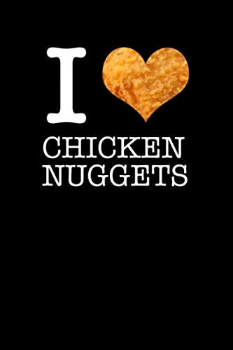 Stock image for I Love Chicken Nuggets: Funny Chicken Nugget Journal Notebook 6x9 With 120 Pages for Food Lovers That Love Binge Eating Fast Food for sale by Revaluation Books