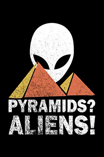 Stock image for Pyramids? Aliens! Ancient Astronaut Theorists Say Yes - Notebook: 6x9 Journal & Notebook College Ruled Line Paper Gift for Ancient Astronaut Theorists for sale by Revaluation Books