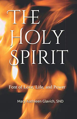 Stock image for The Holy Spirit: Font of Love, Life, and Power for sale by Blue Vase Books