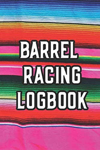 Stock image for Barrel Racing Logbook: Barrel Racer Tracker - Horse Lovers Log Book - Pole Bending Diary for Rodeo Cowgirls for sale by SecondSale