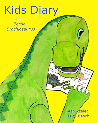 Beispielbild fr KIds Diary: with Bertie Brachiosaurus - a Young Kids Diary that is a fun First Diary; Kids Journal Draw & Write; Childs First Diary (Bertie Brachiosaurus Dinosaur Adventures Series) zum Verkauf von Revaluation Books
