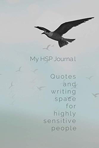 My HSP Journal: Quotes and writing space for highly sensitive people -  Miller, Cara Menae: 9781652051459 - AbeBooks