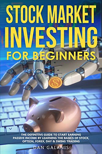 Imagen de archivo de Stock Market Investing for Beginners The Definitive Guide to Start Earning Passive Income by Learning the basics of Stock, Option, Forex, Day Swing 1 Best Books Audiobooks on Investments a la venta por PBShop.store US