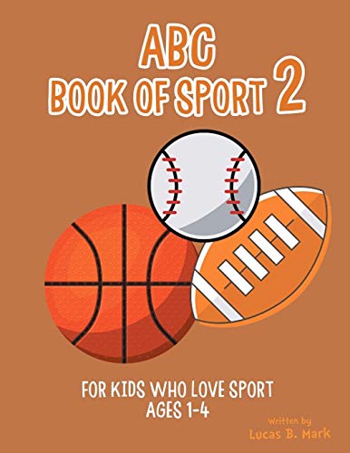 Stock image for ABC Book of Sport 2: For Kids Who Love Sport: Ages 1-4 for sale by Lucky's Textbooks