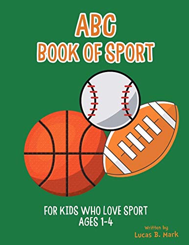 Stock image for ABC Book of Sport: For Kids Who Love Sport: Ages 1-4 for sale by Lucky's Textbooks