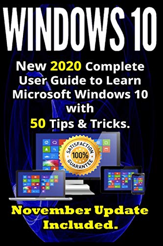 Beispielbild fr Windows 10: New 2020 Complete User Guide to Learn Microsoft Windows 10 with 580 Tips & Tricks. November Update Included . zum Verkauf von ThriftBooks-Dallas