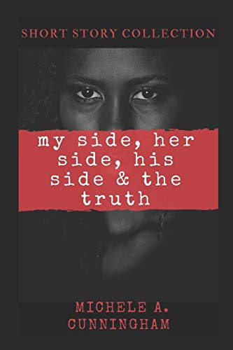 Imagen de archivo de My Side, Her Side, His Side & The Truth a la venta por Books From California