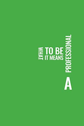 Imagen de archivo de What it means to be a professional: What it means to be a professional notebook a la venta por Revaluation Books