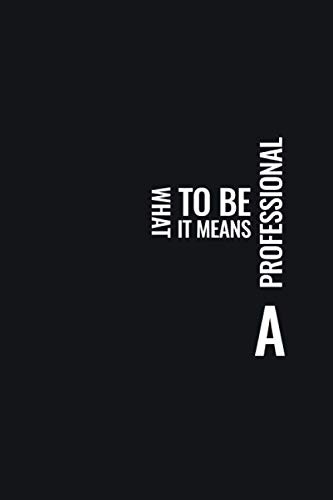 Stock image for What it means to be a professional: What it means to be a professional notebook for sale by Revaluation Books